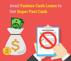 avail-faxless-cash-loans-get-super-fast-cash