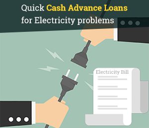 Uninterrupted Electricity Quick Cash Advance Loans