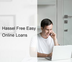 Hassel Free Easy Online Loans