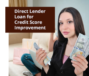 Direct Lender Loan for Credit Score Improvement