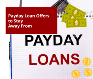Payday Loan Offers to Stay Away From
