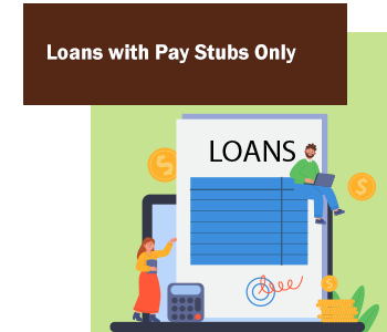 loans with pay stubs only